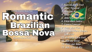 Romantic Brazilian Bossa Nova ||| Instrumental Music ||| February Romantic Series #8