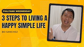 FULLTANK WEDNESDAY: 3 Steps To Have A happy, simple life