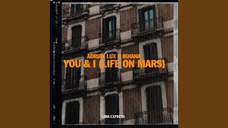 You \u0026 I (Life On Mars) (Extended Mix)