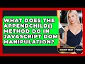 What Does The appendChild() Method Do In JavaScript DOM Manipulation? - JavaScript Toolkit