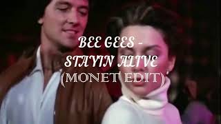 Bee Gees - Stayin' Alive (MONET Edit)