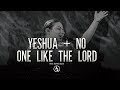 YESHUA + NO ONE LIKE THE LORD - FEAT SOPHIA SILVA