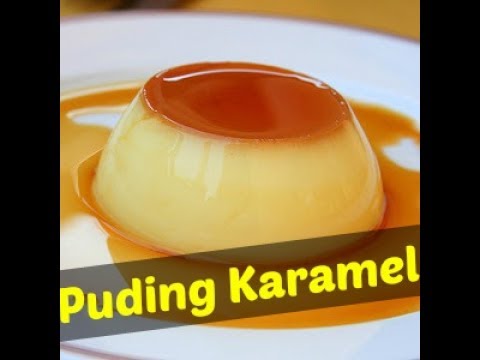 Resepi Puding Karamel Sedap Dan Mudah | Delicious Caramel Pudding ...