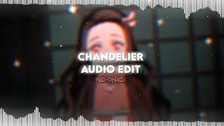 Chandelier - Sia | Audio Edit