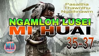 NGAMLOH LUSEI MI HUAI# Episode: 35-37