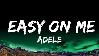 [1 Hour]  Adele - Easy on me (lyrics)  | Lyrics For Your Soul