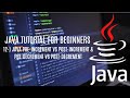 Java tutorial for beginners 12: Pre-Increment vs Post-Increment & Pre-Decrement vs Post-Decrement