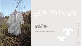 SEW WITH ME | Sewing the Lilly Pilly Dress | Beginner Friendly Sewing Pattern | Common Stitch