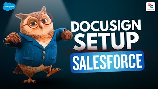 How to Integrate Docusign with Salesforce? | Docusign Setup in Salesforce