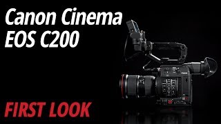 First Look: Canon | Cinema EOS C200