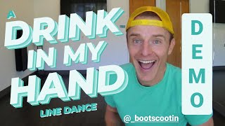 DRINK IN MY HAND  -- Line Dance DEMO