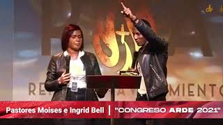 CONGRESO ARDE 2021 | Pastores Moises e Ingrid Bell