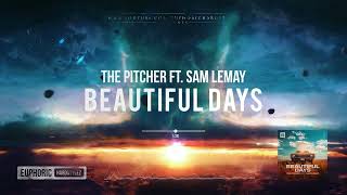 The Pitcher ft. Sam LeMay - Beautiful Days [HQ Edit]