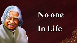 No One In Life || Dr APJ Abdul Kalam sir Quotes || Whatsapp Status || Spread Postivitly