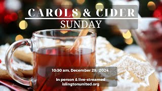 Carols \u0026 Cider Sunday Worship Service - December 29, 2024 at 10:30 am