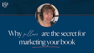 Why Pillars are the Secret to Marketing Your Book