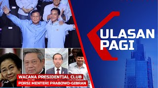 LIVE ULASAN PAGI - Rencana Presidential Club, Kisi-Kisi Menteri Prabowo-Gibran