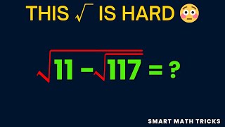 This Square Root Problem Breaks Brains 😱 √(11 − √117)