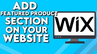 How To Add Featured Product Section To Your Website Home Page on Wix