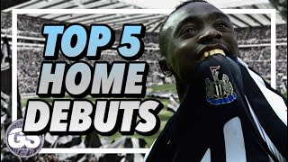 Top 5 Home Debuts | NUFC Edition