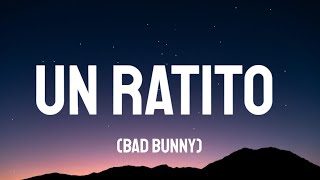 Bad Bunny - Un Ratito (Letra/Lyrics)