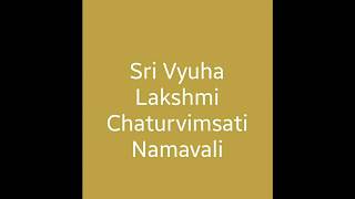 Sri Vyuha Lakshmi Chaturvimsathi Namavali