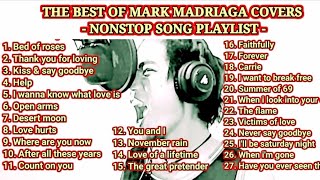 THE BEST OF MARK MADRIAGA COVERS - NONSTOP SONG PLAYLIST