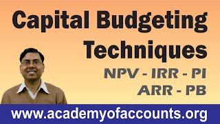 Capital Budgeting Techniques (PB, ARR, NPV, PI & IRR) ~ Financial Management for B.Com/CA/CS/CMA