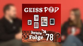 GEISSPOD #78: Ein ganz gewöhnlicher Tag in Müngersdorf
