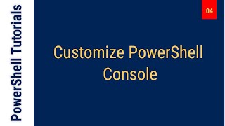 Customize PowerShell Console - PowerShell Tutorial - Class 4