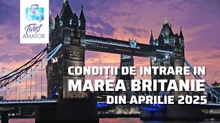 Condiții de intrare în Marea Britanie începând cu aprilie 2025 (ETA)