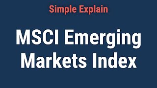 What Is the MSCI Emerging Markets Index?