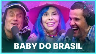 BABY DO BRASIL | Podcast Papagaio Falante