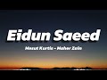 Mesut Kurtis & Maher Zain - Eidun Saeed (Lyrics) | مسعود كورتيس وماهر زين - عيدون سعيد (كلمات)