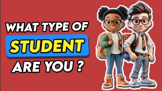 What Type of Student Are You ? Cool and Quick Personality Test