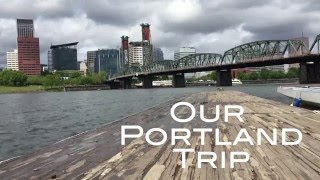 Our Portland Trip, 2016