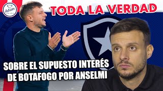 ¡TODA LA VERDAD SOBRE EL SUPUESTO INTERÉS DE BOTAFOGO POR ANSELMI!