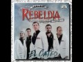 Grupo Rebeldia - Te Ovidare....(El Cateo)