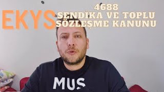 EKYS 4688 Sayılı Kamu Görevlileri Sendikaları ve Toplu Sözleşme Kanunu