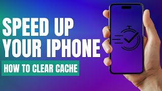 How To Clear Cache On An iPhone - Speed Up Slow Phone
