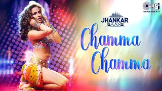 Chamma Chamma - Jhankar | Neha Kakkar | Elli Avram | Fraud Saiyaan | Hindi Item Song