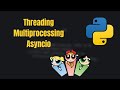 Python Multithreading vs Multiprocessing vs Asyncio Explained in 10 Minutes | Learn Python