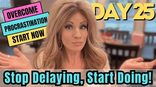 Glow Up Day 25/45. Stop Procrastinating: Simple Hacks to Overcome \u0026 Glow Up!