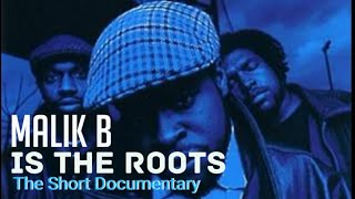 The Roots  is Malik B (The Short Documentary)