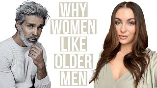3 Reasons Why Women Are Attracted To Older Men | Courtney Ryan