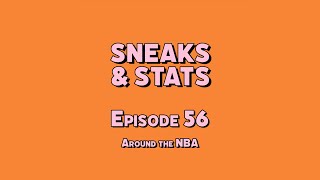 Sneaks & Stats Podcast Episode 56 - Around the NBA #shoes #nba #fashion #podcast