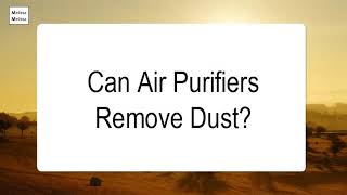 Can Air Purifiers Remove Dust