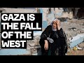 Why Gaza May Be The End Of The West