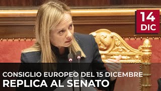 Comunicazioni in vista del Consiglio Ue del 15 dicembre, la replica del Presidente Meloni in Senato