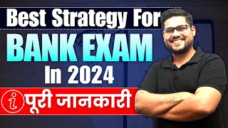 🔥Best Strategy For Bank Exam 2024 | पूरी जानकारी | Bank Exam 2024 Preparation Video  | Ankush Lamba